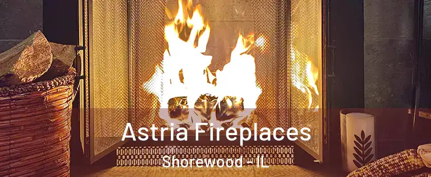  Astria Fireplaces Shorewood - IL