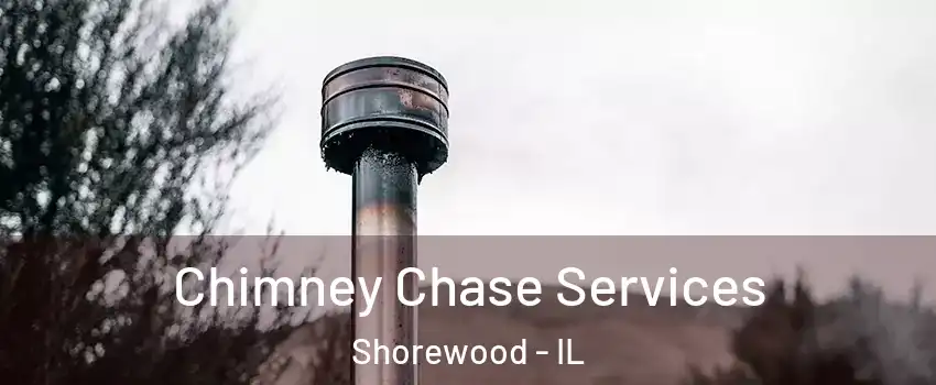  Chimney Chase Services Shorewood - IL
