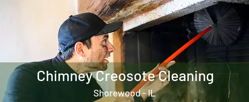  Chimney Creosote Cleaning Shorewood - IL