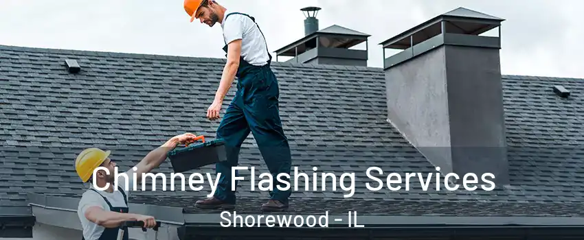  Chimney Flashing Services Shorewood - IL
