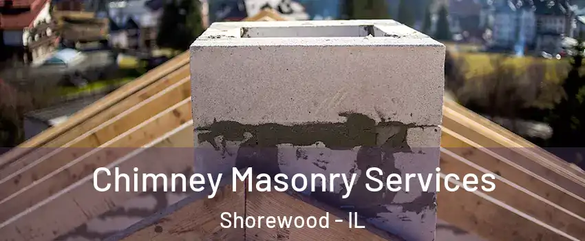  Chimney Masonry Services Shorewood - IL
