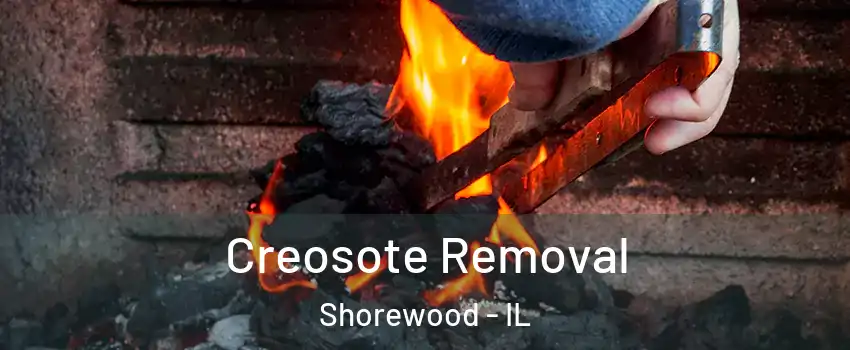 Creosote Removal Shorewood - IL