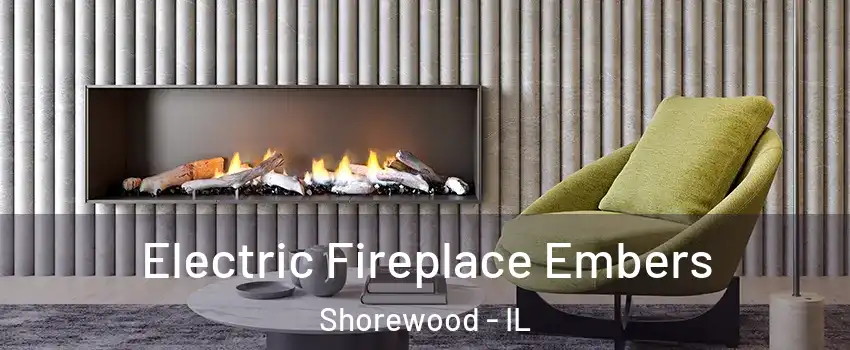  Electric Fireplace Embers Shorewood - IL