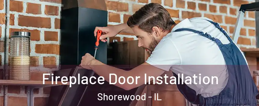  Fireplace Door Installation Shorewood - IL