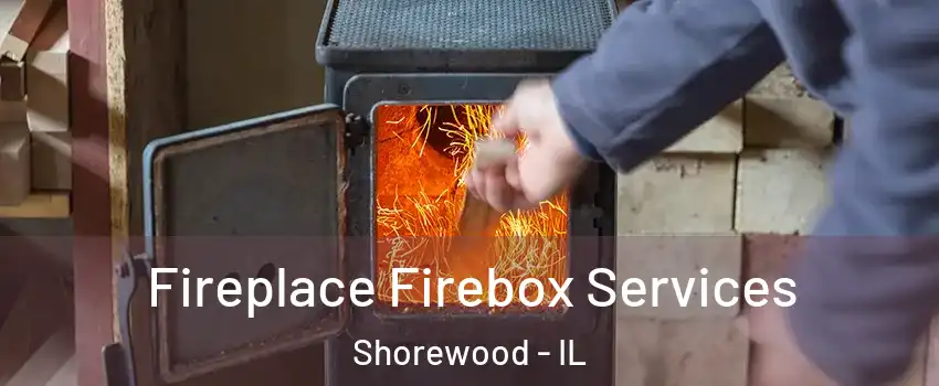  Fireplace Firebox Services Shorewood - IL