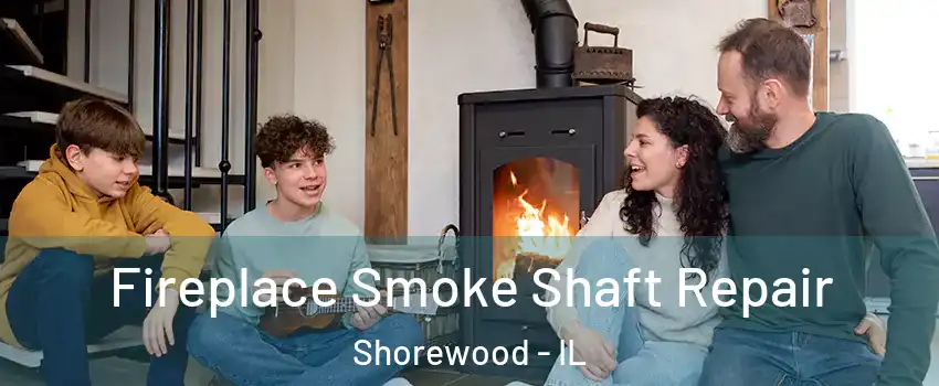  Fireplace Smoke Shaft Repair Shorewood - IL