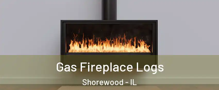 Gas Fireplace Logs Shorewood - IL