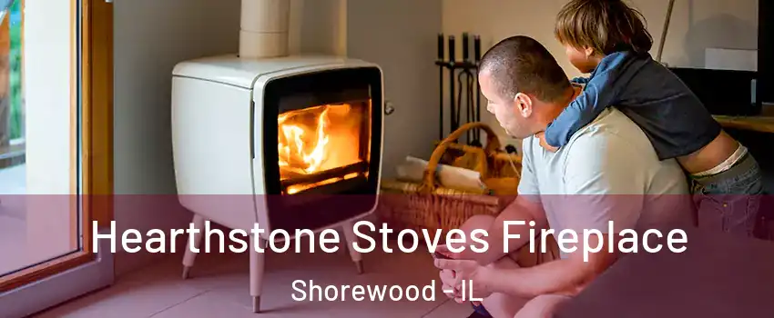  Hearthstone Stoves Fireplace Shorewood - IL