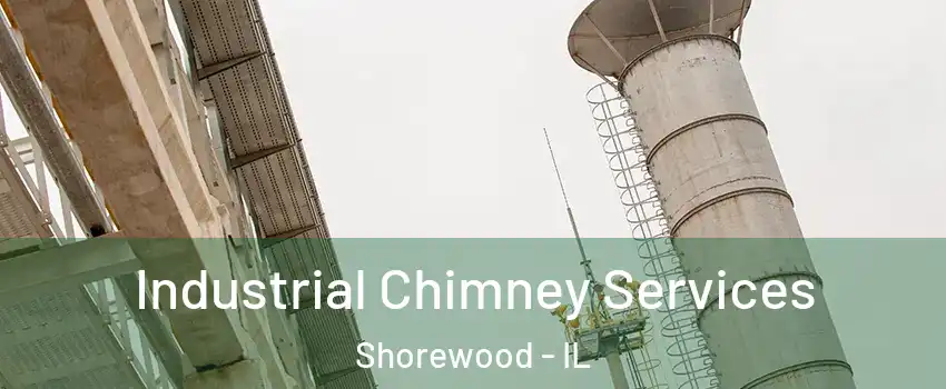  Industrial Chimney Services Shorewood - IL