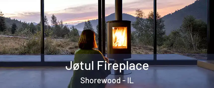  Jøtul Fireplace Shorewood - IL