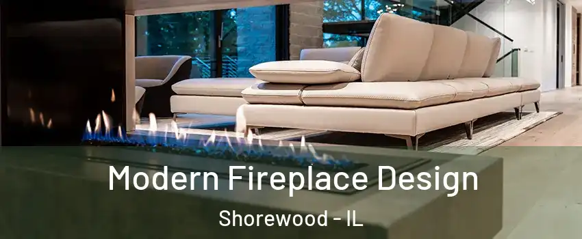  Modern Fireplace Design Shorewood - IL