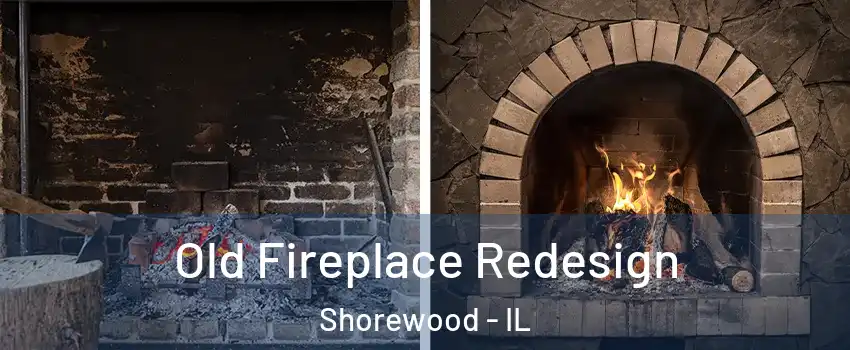  Old Fireplace Redesign Shorewood - IL