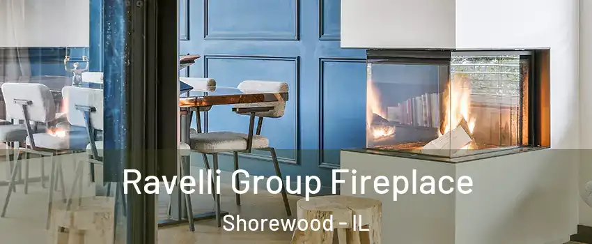  Ravelli Group Fireplace Shorewood - IL